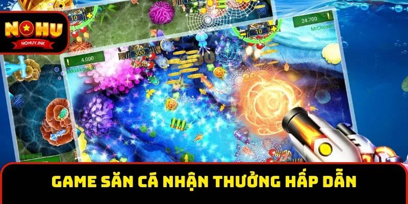 Game săn cá nhận thưởng hấp dẫn Game săn cá nhận thưởng hấp dẫn