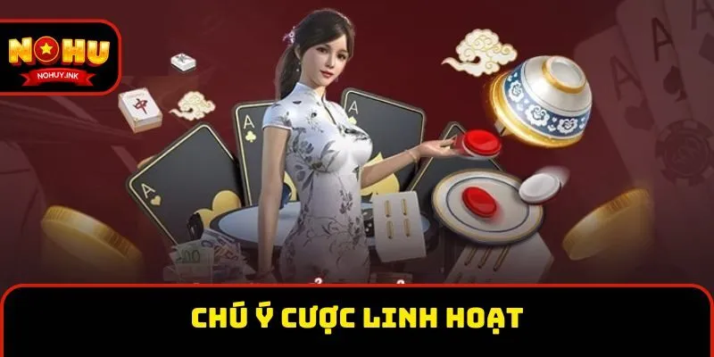 Chú ý cược linh hoạt Chú ý cược linh hoạt