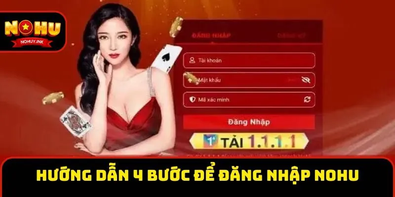 Hướng dẫn 4 bước đơn giản để đăng nhập Nohu Hướng dẫn 4 bước đơn giản để đăng nhập Nohu