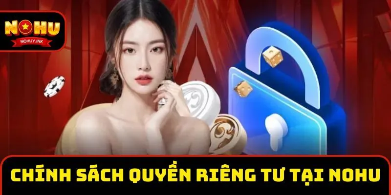 Chính sách quyền riêng tư tại nhà cái đảm bảo bảo mật tối đa