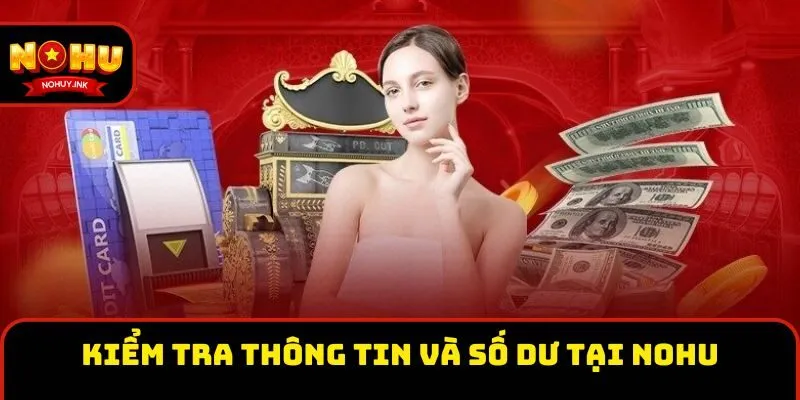 Kiểm tra thông tin và số dư tại Nohu Kiểm tra thông tin và số dư tại Nohu
