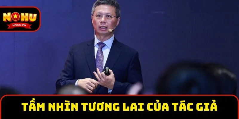 Tầm nhìn về tương lai của tác giả Nohu Tầm nhìn về tương lai của tác giả Nohu