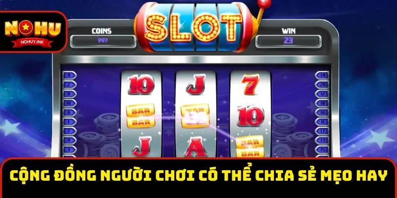 Cộng đồng người chơi có thể chia sẻ mẹo hay